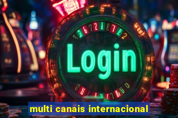 multi canais internacional